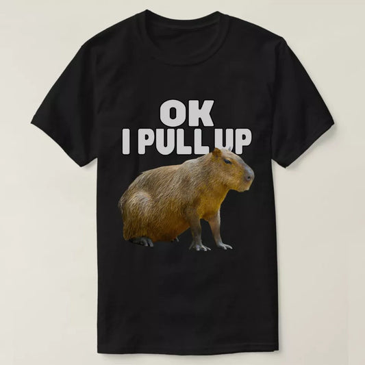 LIMITED Funny Ok I Pull Up Capybara Lover Meme T-Shirt